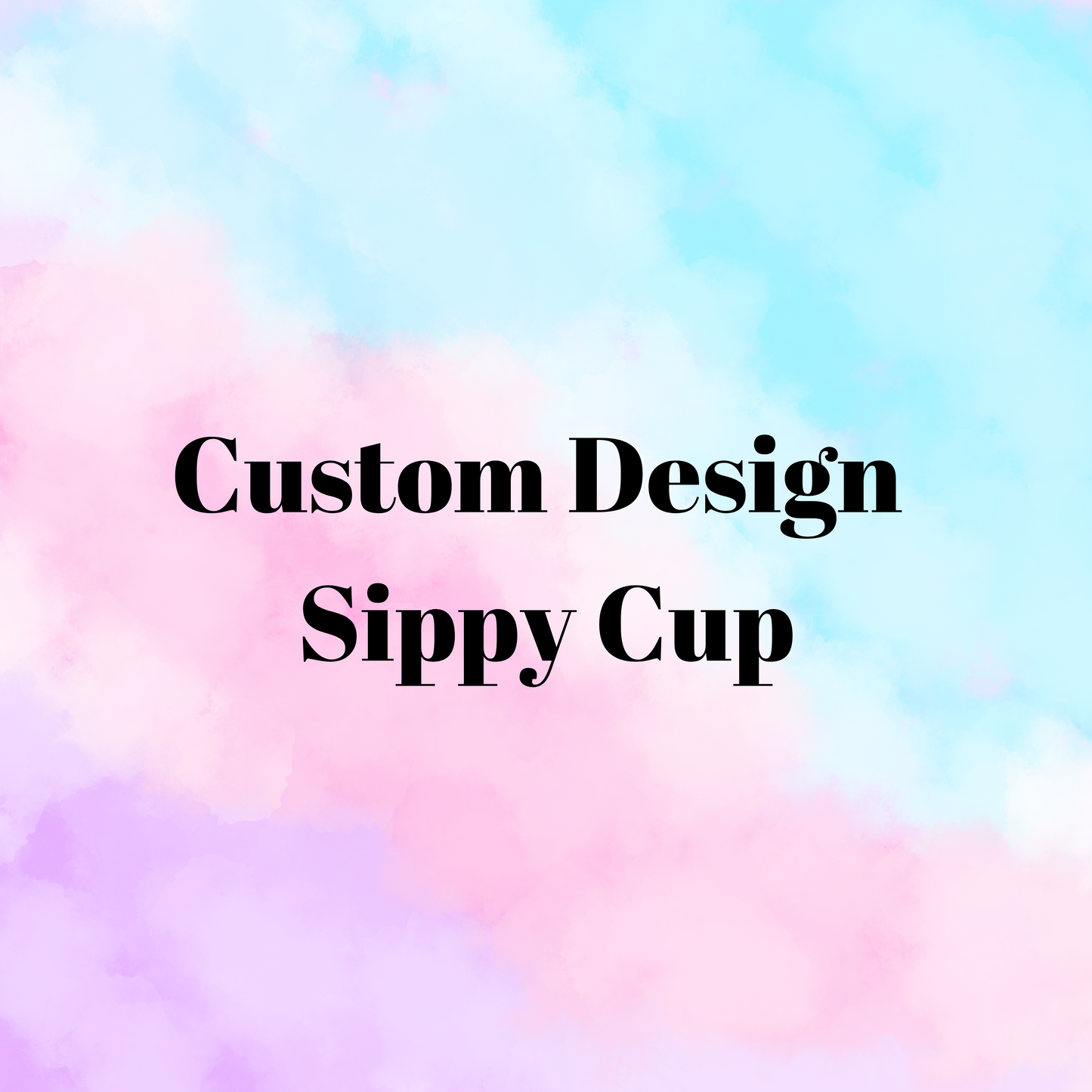 12oz Sippy Cup / Tumbler Custom Design